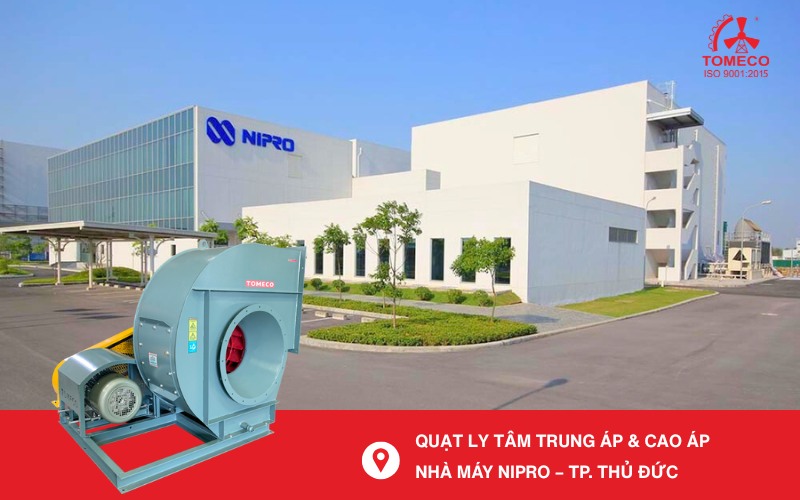 TOMECO miền Nam và dự án quạt ly tâm trung áp và cao áp nhà máy Nipro - Thủ Đức