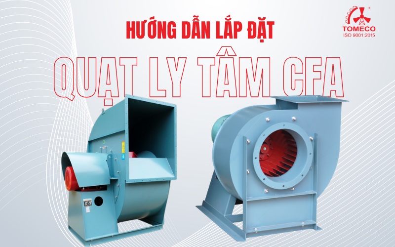 hướng dẫn lắp đặt quạt ly tâm CFA