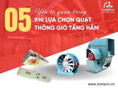 5 Yếu Tố Quan Trọng Khi Chọn Quạt Thông Gió Tầng Hầm